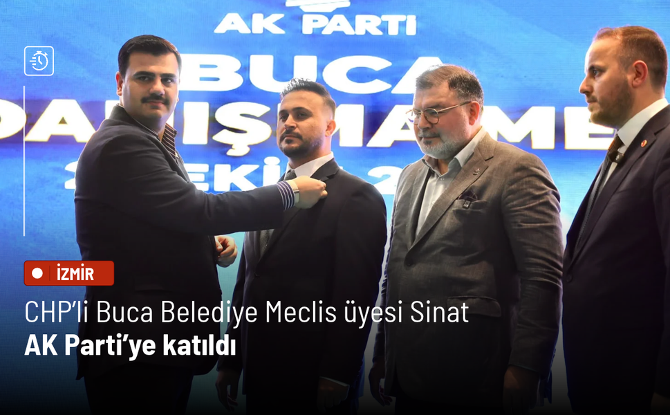CHP’li Buca Belediye Meclis üyesi Sinat AK Parti’ye katıldı
