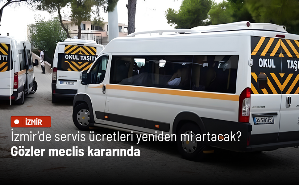 İzmir’de servis ücretleri yeniden mi artacak? Gözler meclis kararında