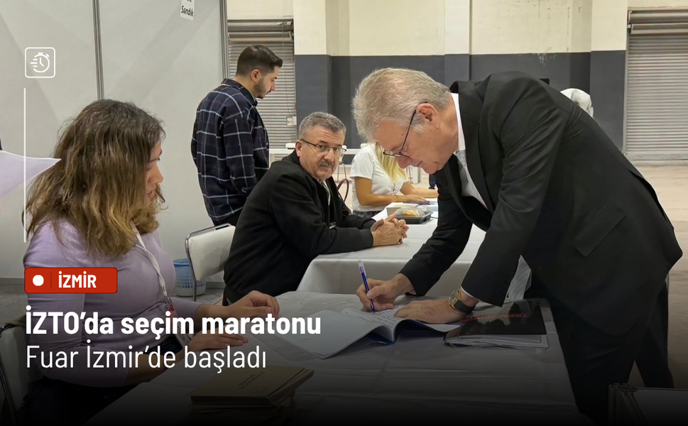 İZTO’da seçim maratonu Fuar İzmir'de başladı
