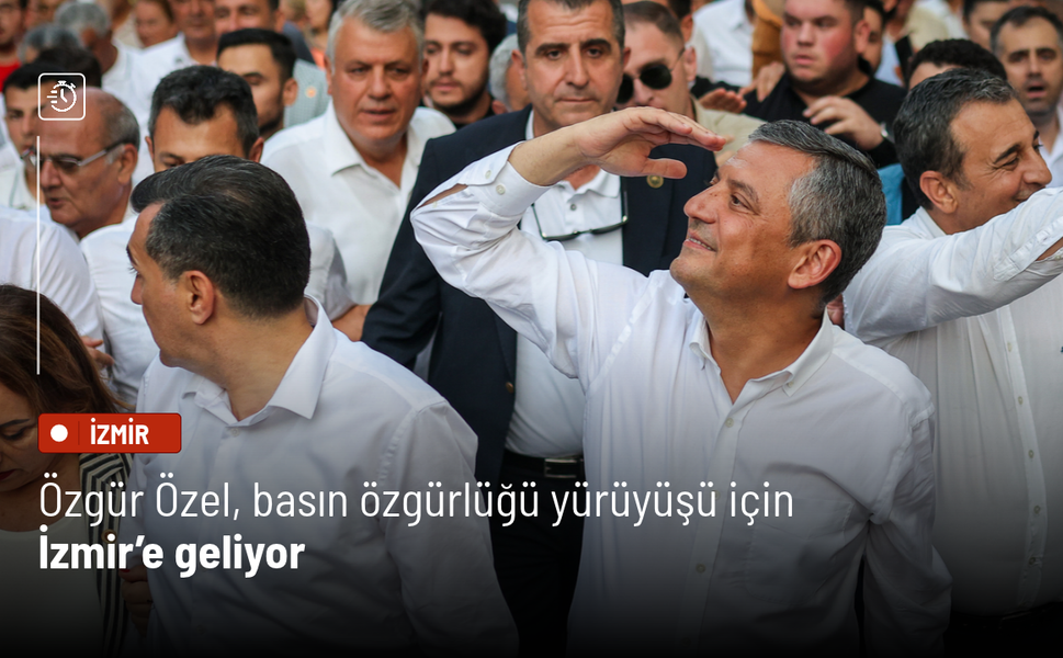 Özgür Özel, basın özgürlüğü yürüyüşü için İzmir’e geliyor