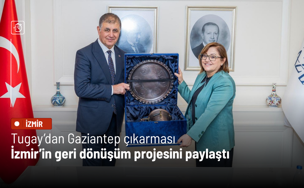 Tugay’dan Gaziantep çıkarması: İzmir’in geri dönüşüm projesini paylaştı