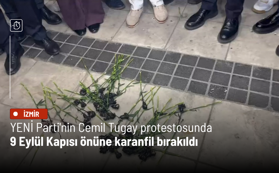 YENİ Parti'nin Cemil Tugay protestosunda 9 Eylül Kapısı önüne karanfil bırakıldı