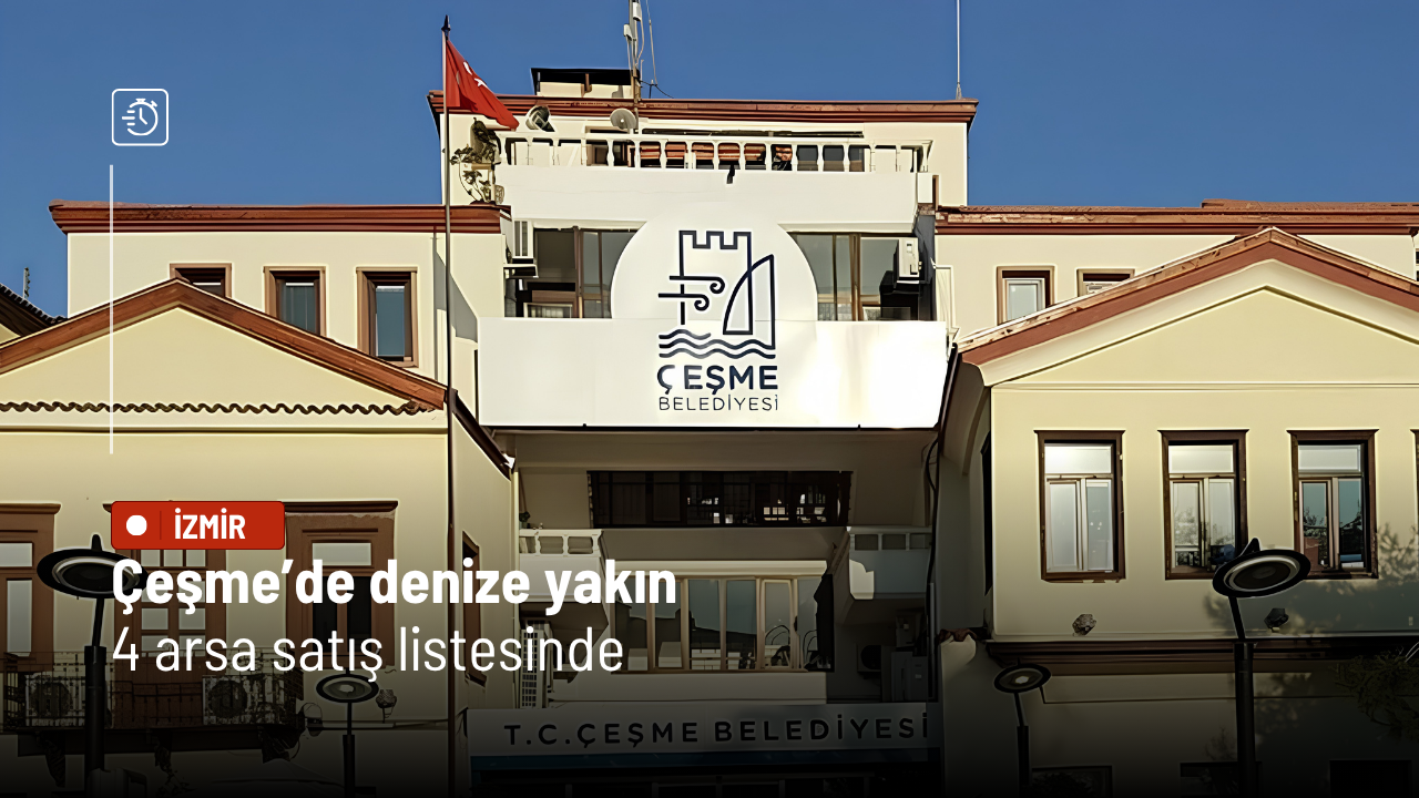 Çeşme’de denize yakın 4 arsa satış listesinde