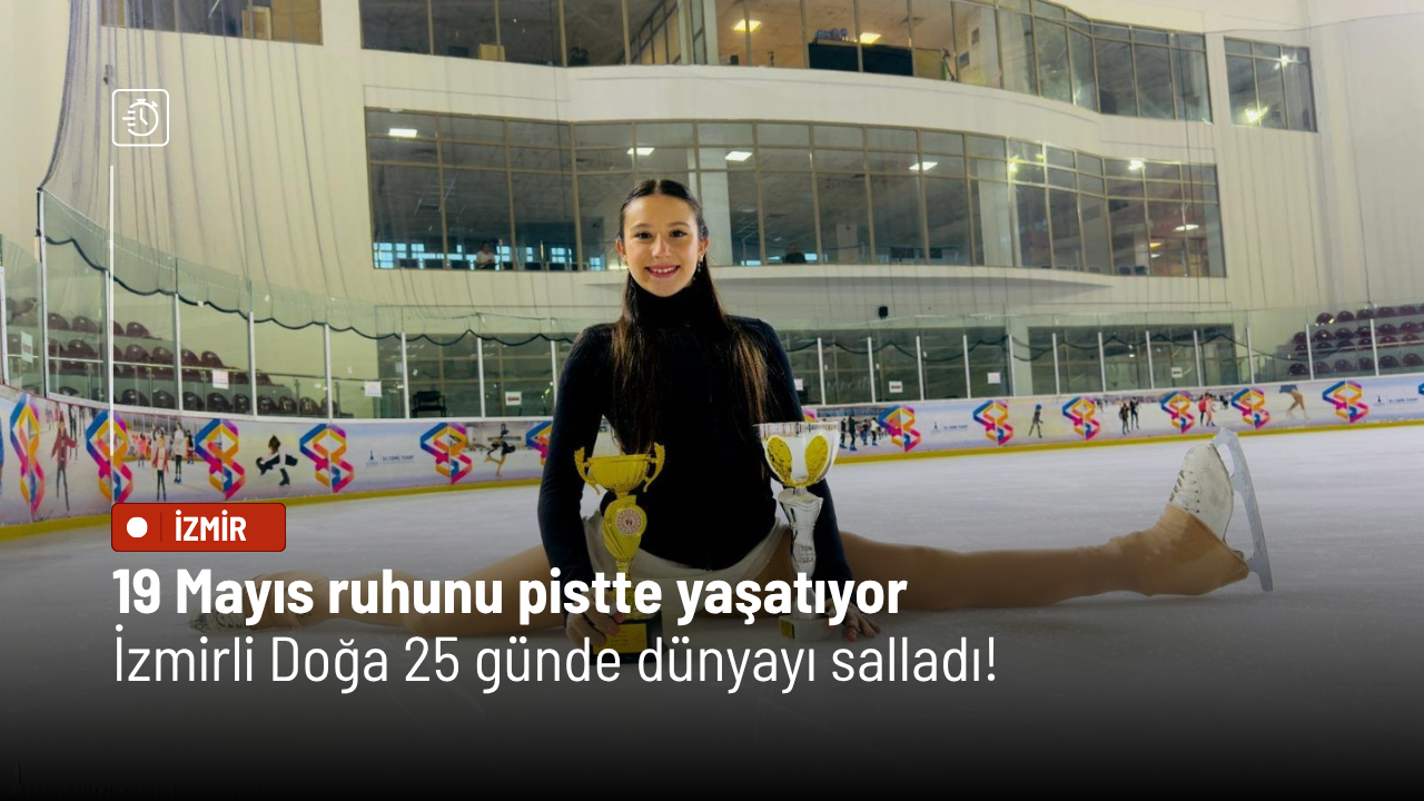19 Mayıs ruhunu pistte yaşatıyor: İzmirli Doğa 25 günde dünyayı salladı!