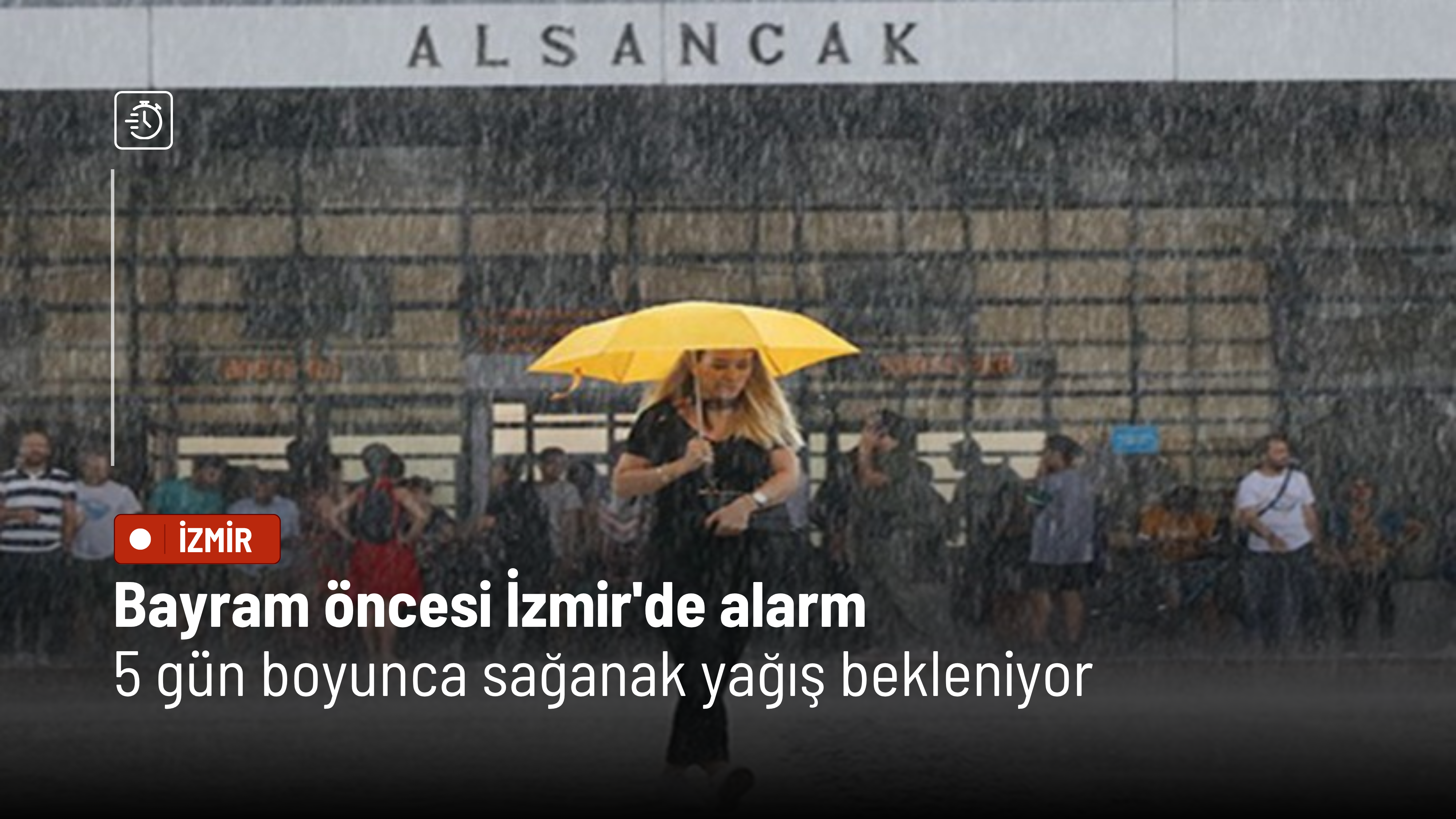 Bayram öncesi İzmir'de alarm: 5 gün boyunca sağanak yağış bekleniyor