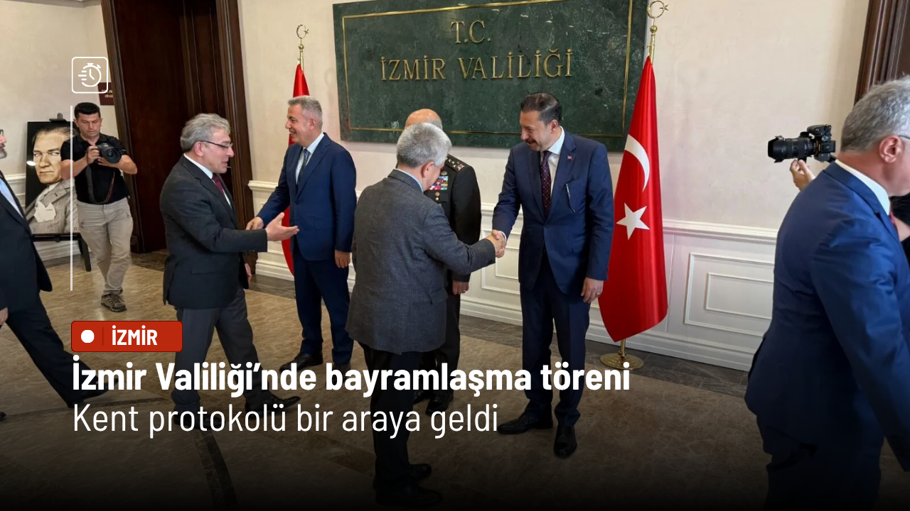 İzmir Valiliği’nde bayramlaşma töreni: Kent protokolü bir araya geldi