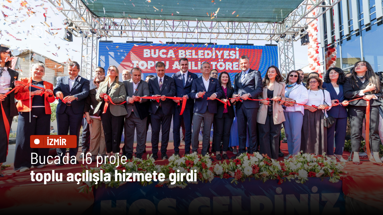 Buca’da 16 proje toplu açılışla hizmete girdi
