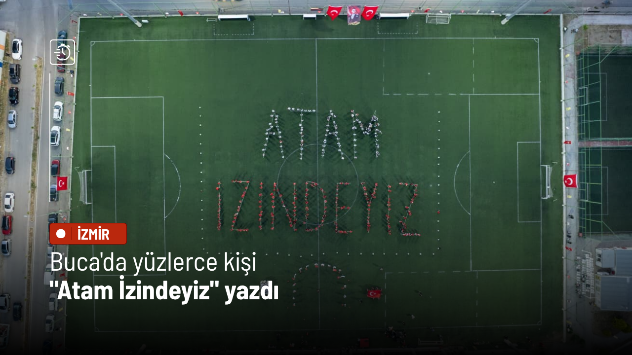 Buca'da yüzlerce kişi "Atam İzindeyiz" yazdı