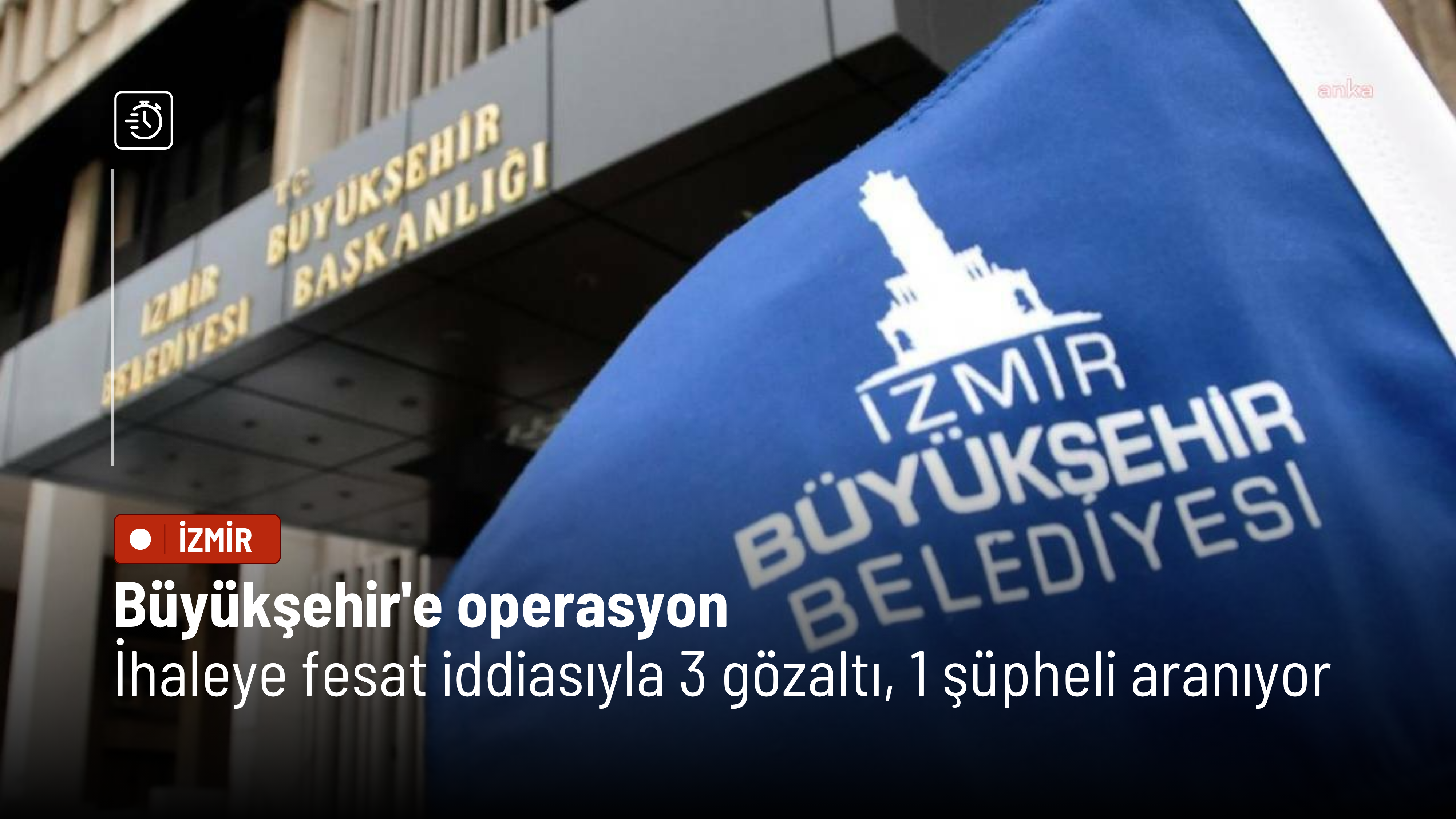 Büyükşehir'e operasyon: İhaleye fesat iddiasıyla 3 gözaltı, 1 şüpheli aranıyor