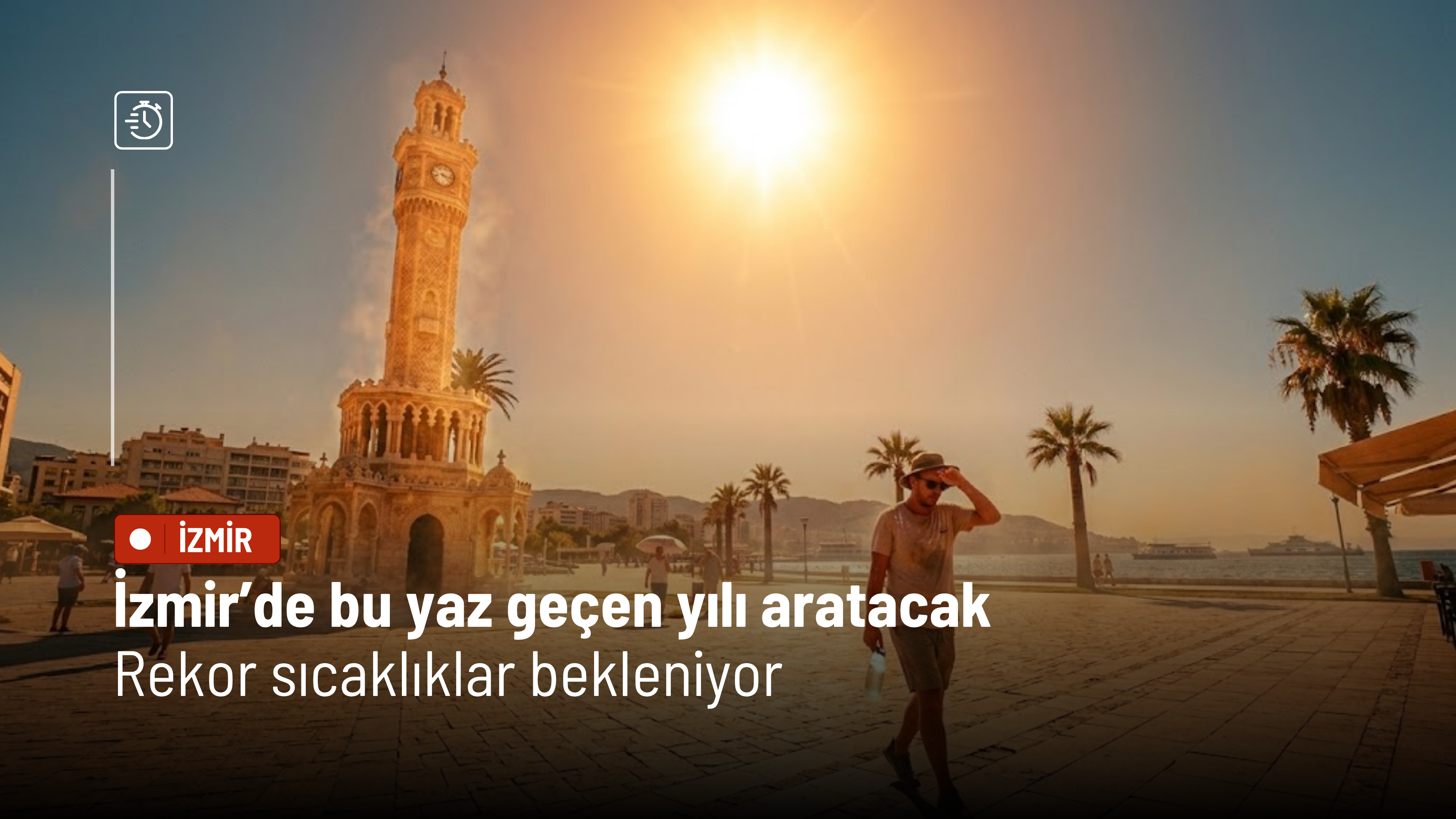 İzmir’de bu yaz geçen yılı aratacak: Rekor sıcaklıklar bekleniyor