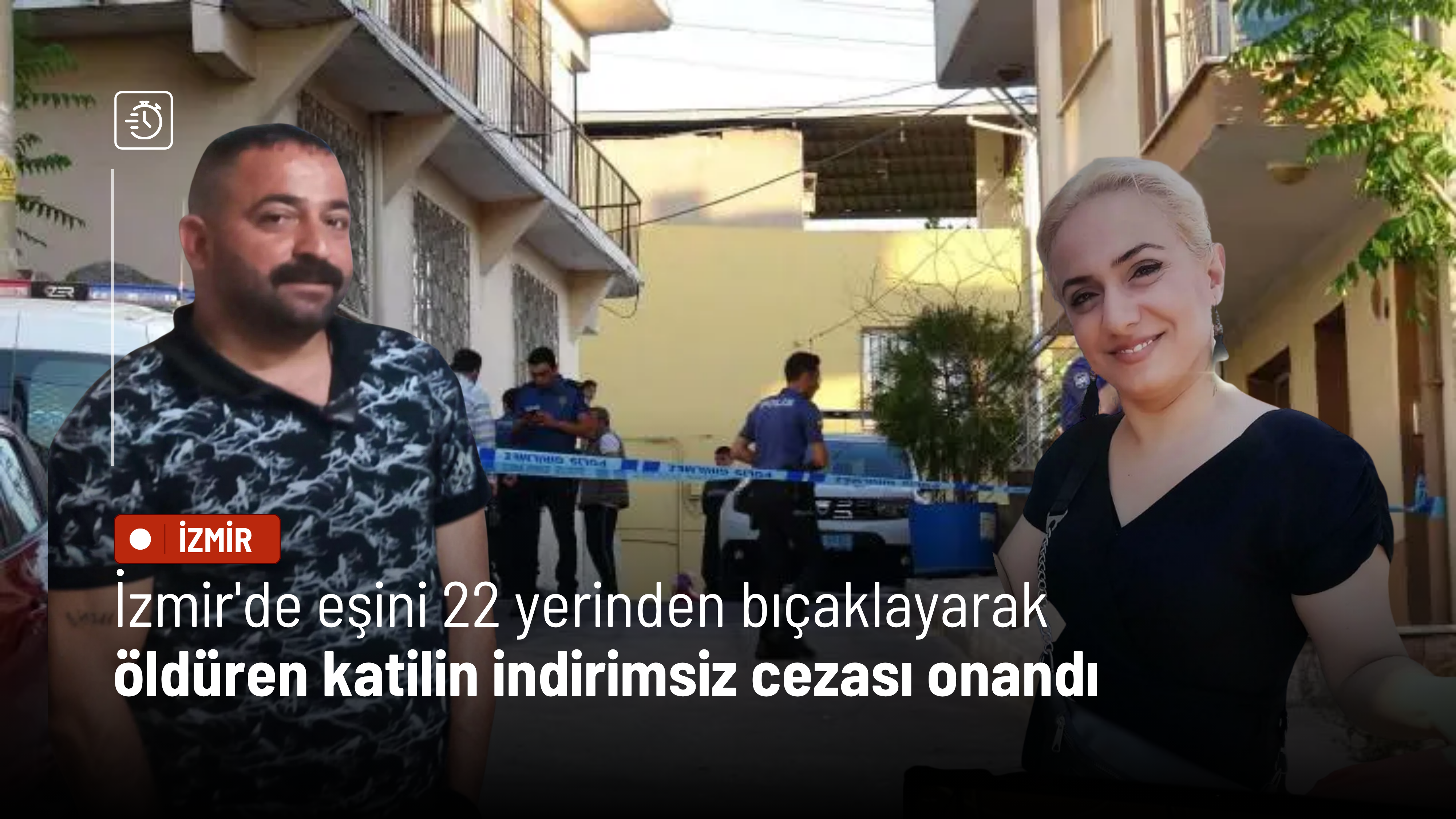 İzmir'de eşini 22 yerinden bıçaklayarak öldüren katilin indirimsiz cezası onandı