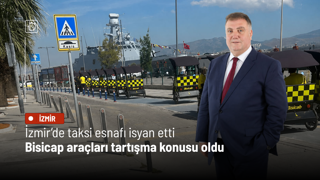 İzmir’de taksi esnafı isyan etti: Bisicap araçları tartışma konusu oldu