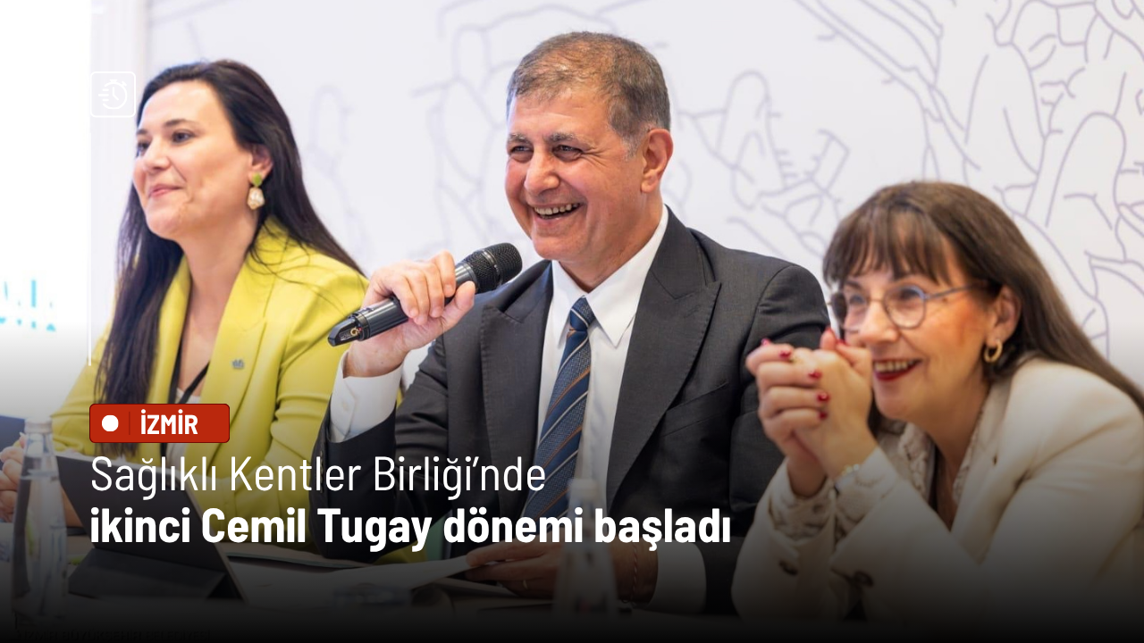 Sağlıklı Kentler Birliği’nde ikinci Cemil Tugay dönemi başladı