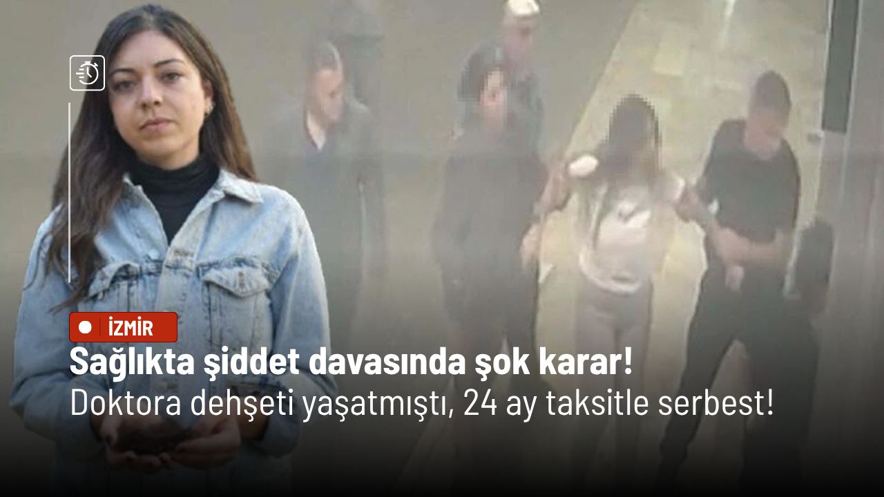 Sağlıkta şiddet davasında şok karar! Doktora dehşeti yaşatmıştı, 24 ay taksitle serbest!